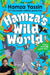 Hamza's Wild World: The essential book for animal fans by Hamza Yassin