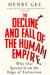 The Decline and Fall of the Human Empire: Why Our Species Is on the Edge of Extinction by Henry Gee