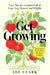 Get Growing: Easy Tips for a Garden Full of Fruit, Veg, Flowers and Wildlife by Joe Clark