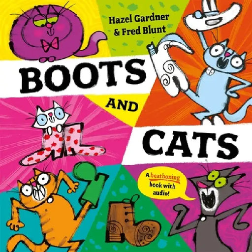 Boots And Cats: A Beatboxing Book by Hazel Gardner
