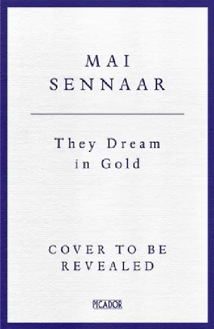 They Dream In Gold by Diabou Mai Sennaar