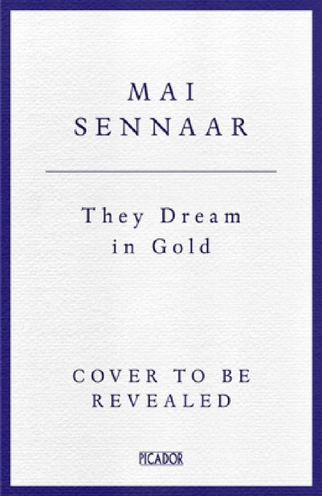They Dream In Gold by Diabou Mai Sennaar