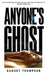 Anyone's Ghost by August Thompson