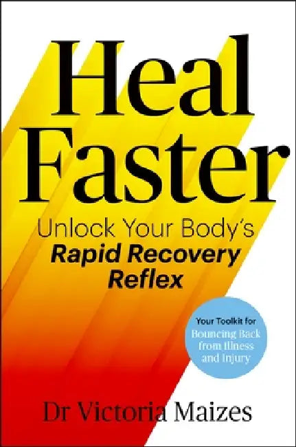 Heal Faster by Victoria Maizes