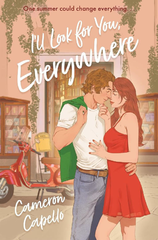 I'll Look for You, Everywhere: The Intoxicating and Emotional Love Story Full of Tension and Angst by Cameron Capello