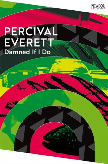 Damned If I Do by Percival Everett