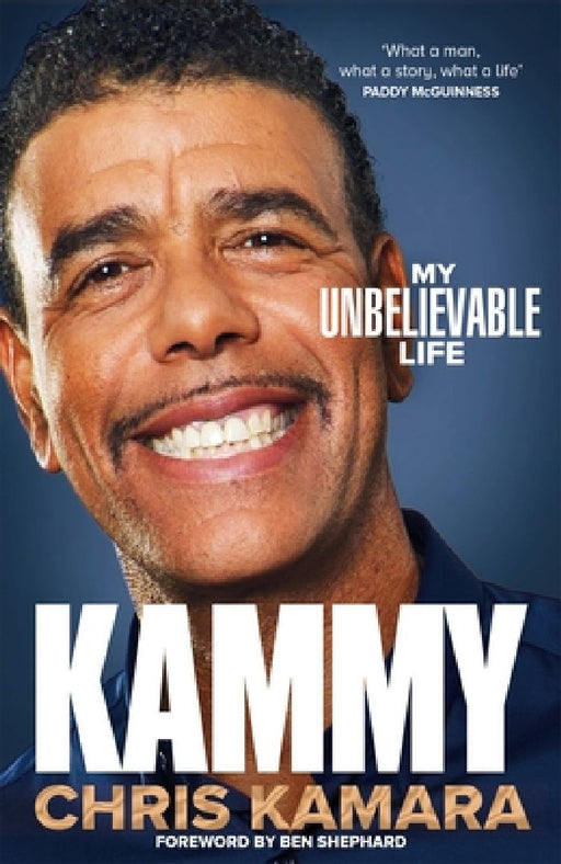 Kammy: My Unbelievable Life by Chris Kamara