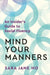 Mind Your Manners by Sara Jane Ho