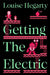 Getting the Electric by Louise Hegarty