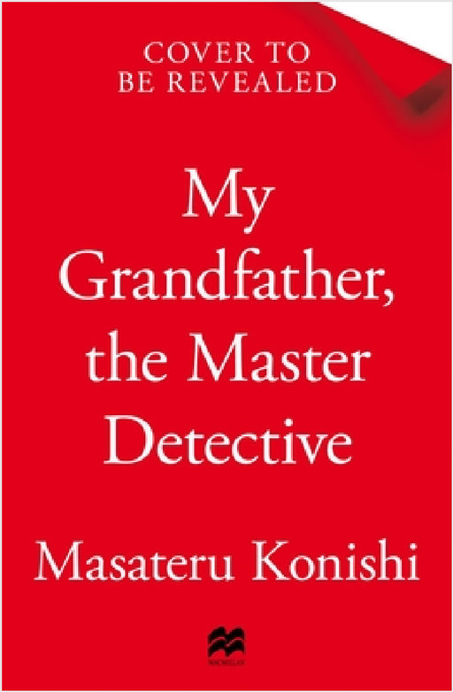 My Grandfather, the Master Detective by Masateru Konishi