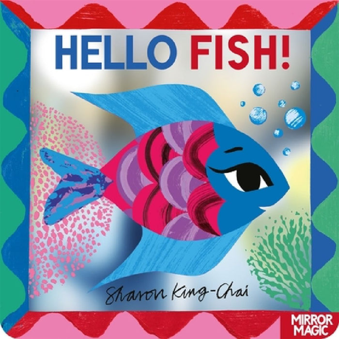 Hello Fish!: An underwater search-and-find mirror book by Sharon King-Chai