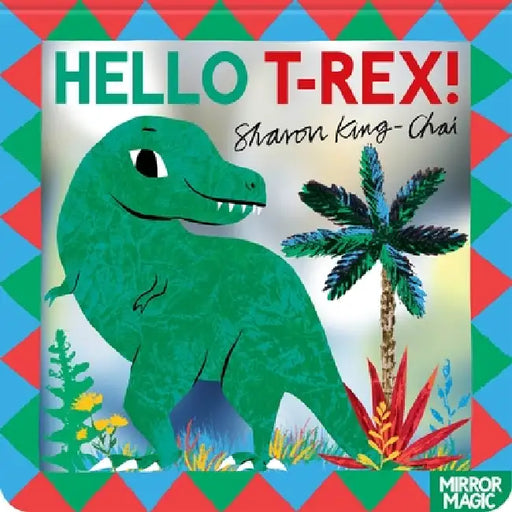 Hello T-Rex! by Sharon King-Chai