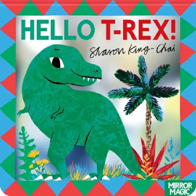 Hello T-Rex! by Sharon King-Chai