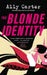 The Blonde Identity by Ally Carter
