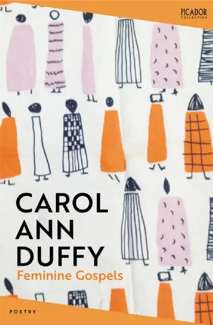 Feminine Gospels by Carol Ann Duffy DBE