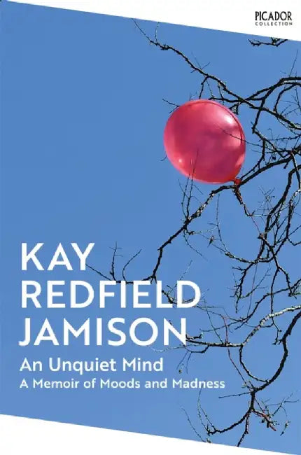 An Unquiet Mind by Kay Redfield Jamison