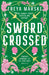 Swordcrossed: A queer fantasy with a steamy rivals-to-lovers romance by Freya Marske