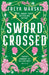 Swordcrossed: A queer fantasy with a steamy rivals-to-lovers romance by Freya Marske