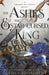 The Ashes and the Star-Cursed King by Carissa Broadbent