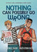 Nothing Can Possibly Go Wrong by Prudence Shen