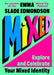 Mixed: Explore and Celebrate Your Mixed Identity by Emma Slade Edmondson