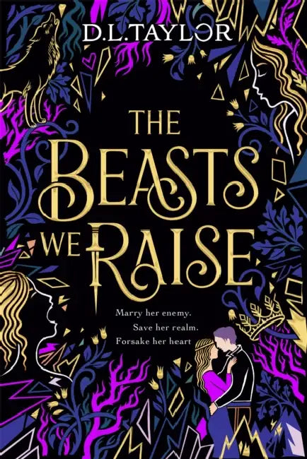 The Beasts We Raise by D. L. Taylor