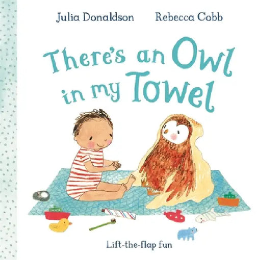 There's An Owl In My Towel by Julia Donaldson