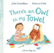 There's An Owl In My Towel by Julia Donaldson