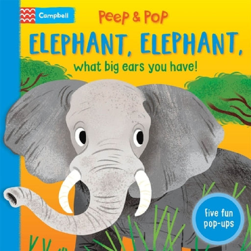 Elephant, Elephant, What Big Ears You Have! by Campbell Books