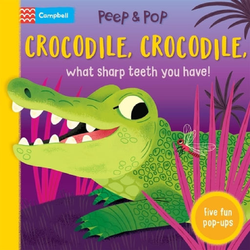 Crocodile, Crocodile, What Sharp Teeth You Have! by Campbell Books