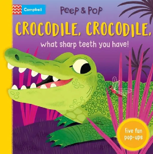 Crocodile, Crocodile, What Sharp Teeth You Have! by Campbell Books