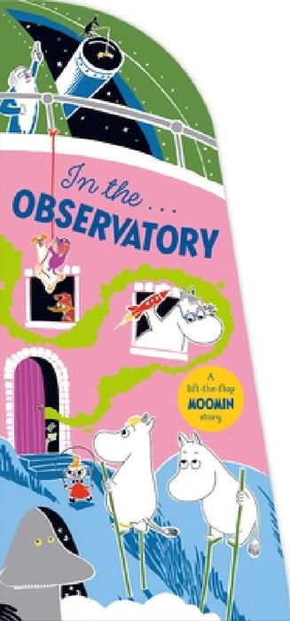 In the Observatory: A Lift-the-Flap Moomin Story by Tove Jansson