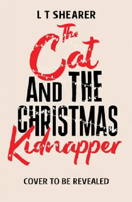 The Cat and the Christmas Kidnapper by L. T. Shearer