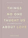 Things No One Taught Us About Love by Vex King