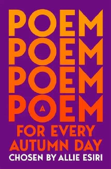 A Poem for Every Autumn Day by Allie Esiri