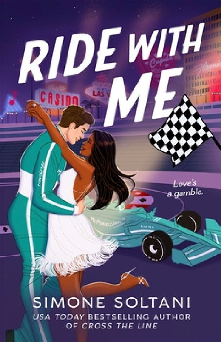 Ride with Me: An Addictive, Spicy and Adrenaline-Fuelled Formula 1 Romance by Simone Soltani