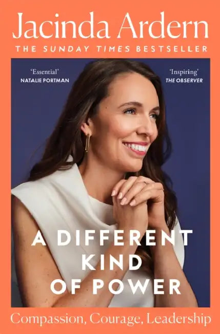 A Different Kind of Power by Jacinda Ardern