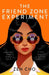 The Friend Zone Experiment by Zen,Cho