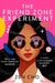 The Friend Zone Experiment by Zen Cho