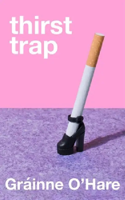 Thirst Trap by Gráinne O'Hare