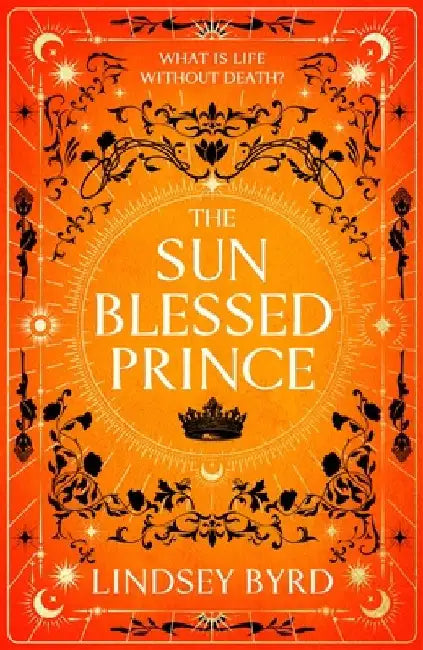 The Sun Blessed Prince by Lindsey Byrd