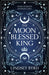The Moon Blessed King by Lindsey Byrd