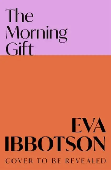 The Morning Gift by Eva Ibbotson
