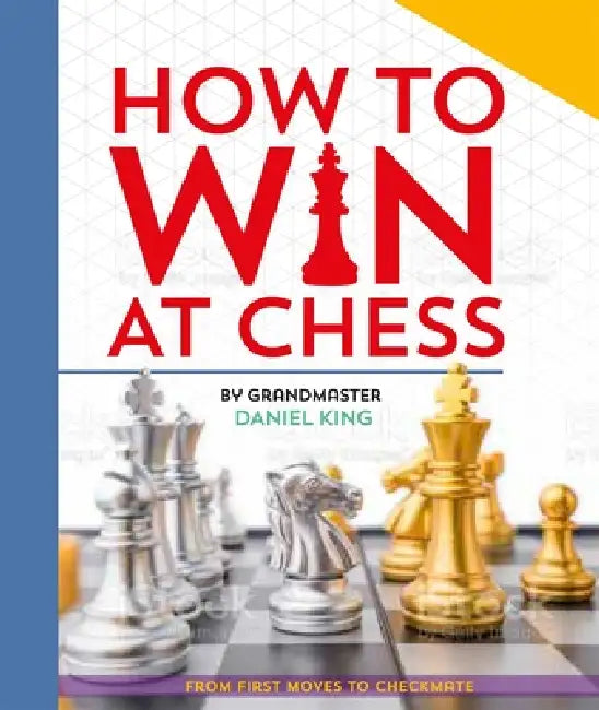 How To Win At Chess by Daniel King