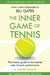 The Inner Game of Tennis by W Timothy Gallwey