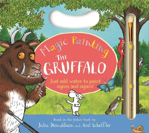 The Gruffalo Magic Painting Book: Just add water for mess-free fun! by Julia Donaldson