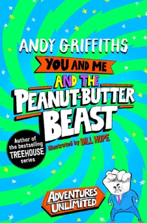 You and Me and the Peanut-Butter Beast by Andy Griffiths