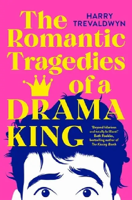 The Romantic Tragedies of a Drama King by Harry Trevaldwyn