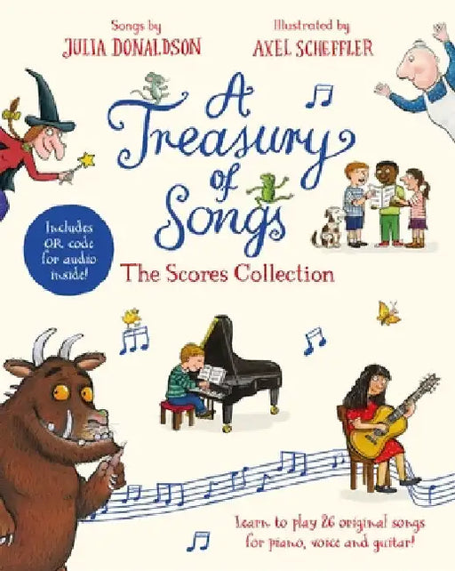 A Treasury of Songs â€“ The Scores Collection: Learn to play 26 original songs for piano, voice and guitar by Julia Donaldson