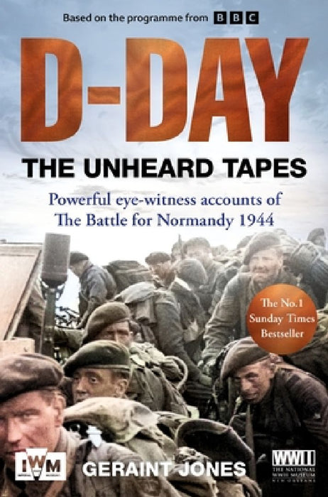 D-Day: The Unheard Tapes by Geraint Jones